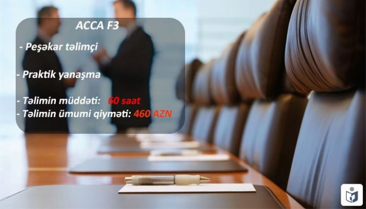 ACCA F3 (Maliyyə Uçotu) imtahanı üzrə hazırlıq kursuna qeydiyyat davam edir!