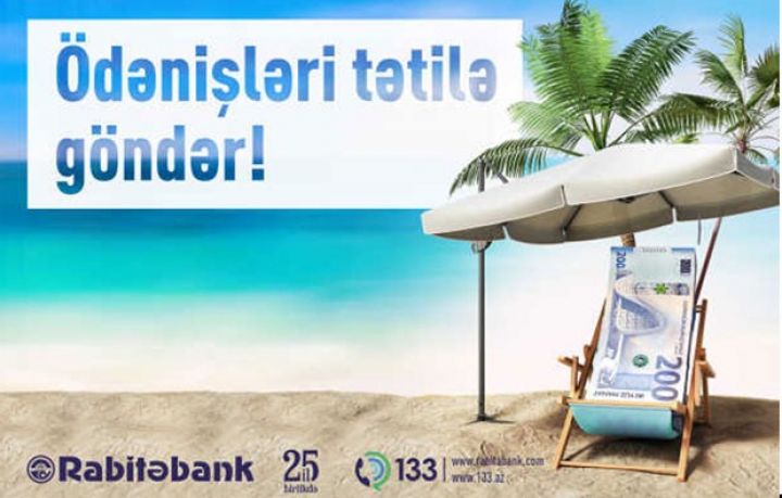 2 ay heç bir ödəniş tələb olunmur - TƏTİL KREDİTİ KAMPANİYASI