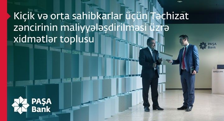 PAŞA Bank sahibkarlara qısa müddətdə, 2-3 % daha aşağı faizlə kredit təklif edir