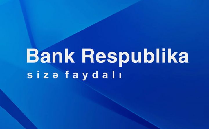 “Bank Respublika”nın kredit və depozit portfeli əhəmiyyətli dərəcədə artıb
