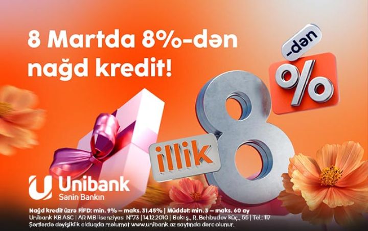 Unibankdan xanımlara 8 Mart hədiyyəsi- 8 %-lik kredit