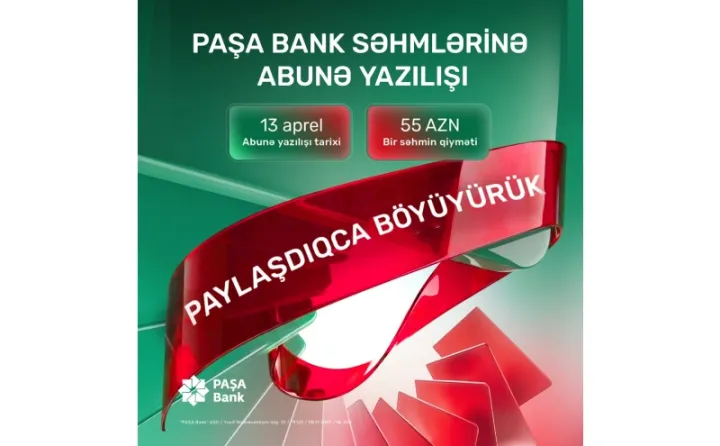 PAŞA Bank tarixi İPO-ya start verir - 1 SƏHMİN İLKİN YERLƏŞDİRMƏ QİYMƏTİ MƏLUM OLDU