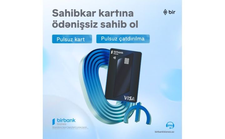 Birbank Biznes-in Visa Sahibkar kartı indi tamamilə pulsuz və yeni dizaynda